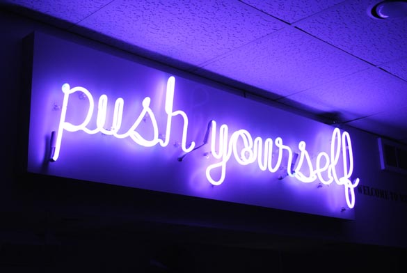 And I REALLY loved the "push yourself" neon. 